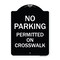 Signmission No Parking Permitted on Crosswalk Heavy-Gauge Aluminum Architectural Sign, 24" x 18", BW-1824-23678 A-DES-BW-1824-23678 - alternate 1
